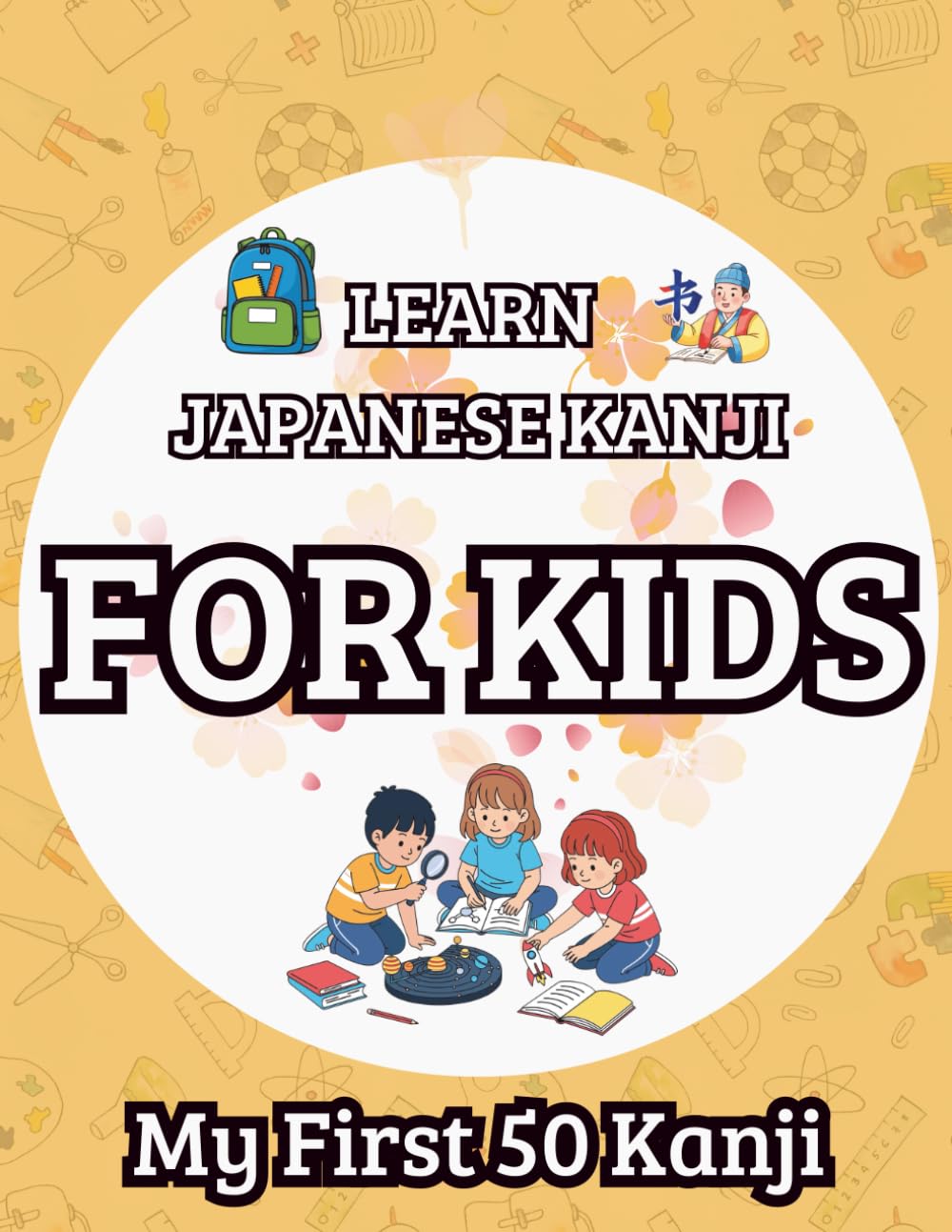 My First Kanji Book: Learn Japanese in a Fun and Easy Way!