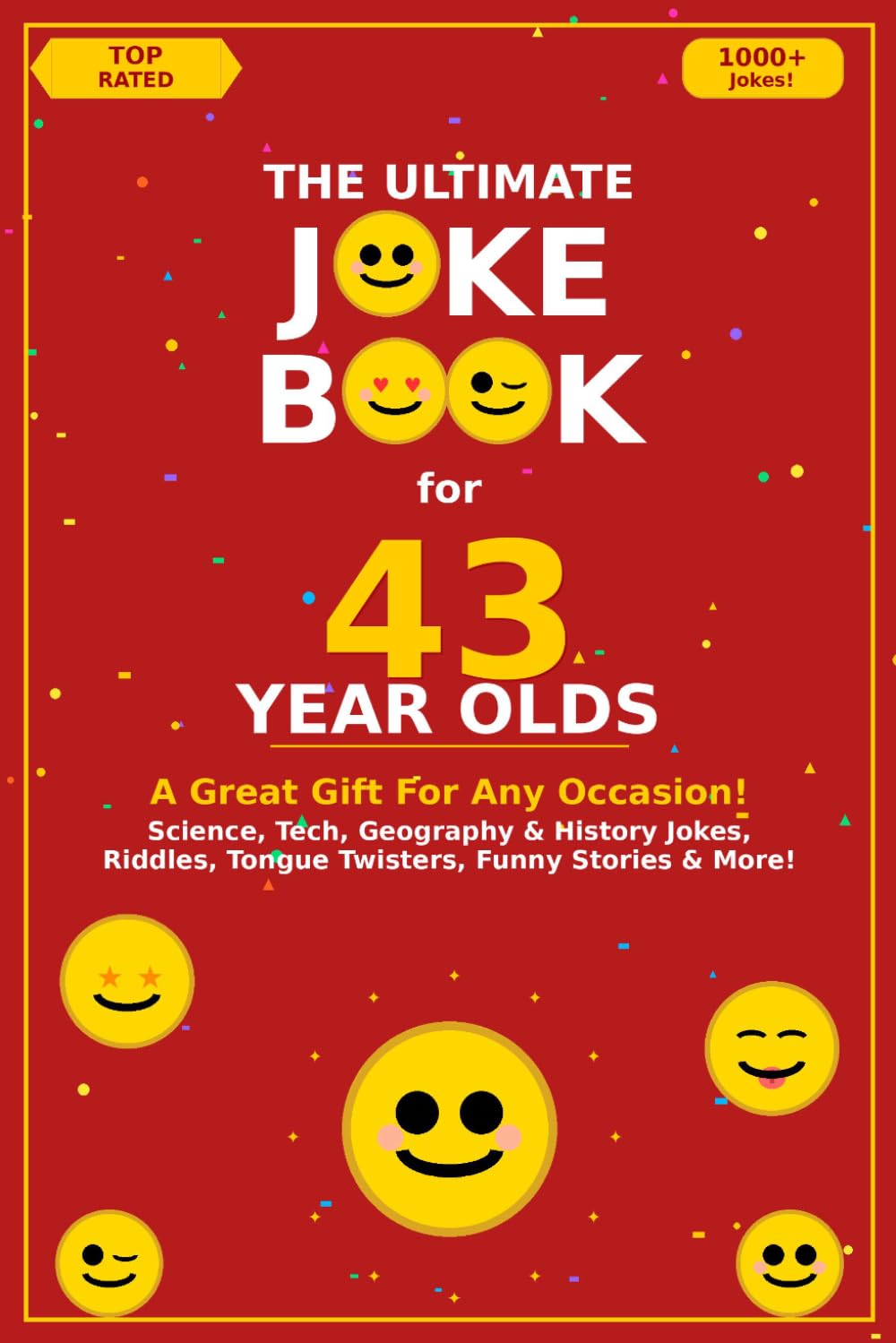 The Ultimate Joke Book for 43 Year Olds: A Great Gift For Any Occasion! (Joke Books by Age)
