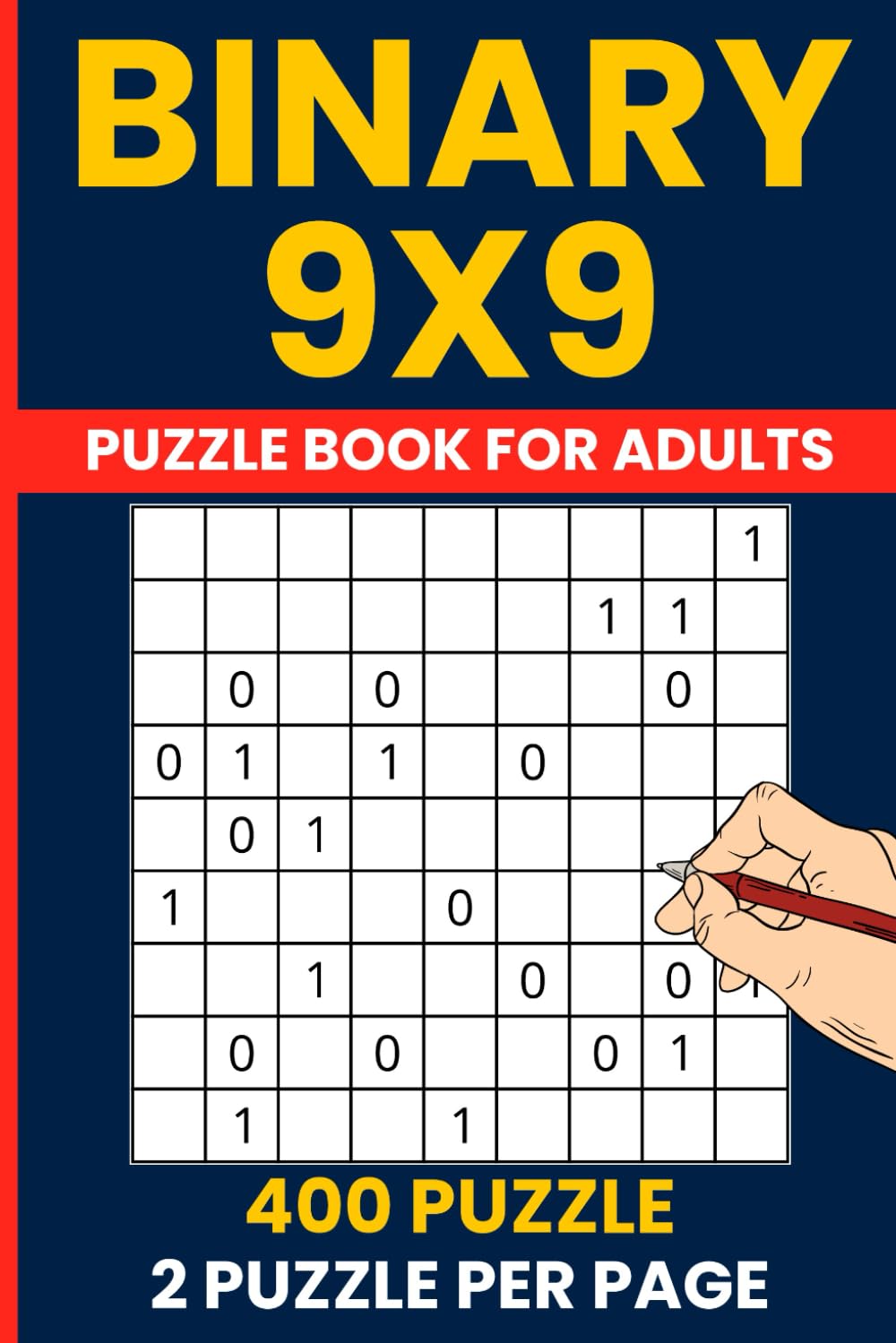 Binary Puzzle Book 9x9 - 400 Challenging Grid Logic Puzzles: Binairo Puzzles | 9x9 Zero-One Deduction | 2 Puzzles Per Page | Solutions Included | Pattern Brain Training
