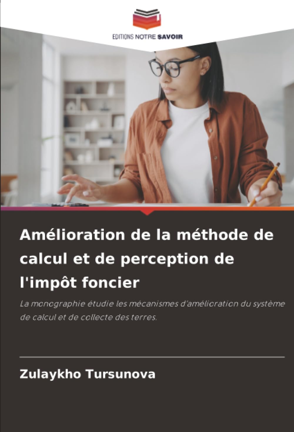 Amélioration de la méthode de calcul et de perception de l'impôt foncier: La monographie étudie les mécanismes d'amélioration du système de calcul et de collecte des terres.