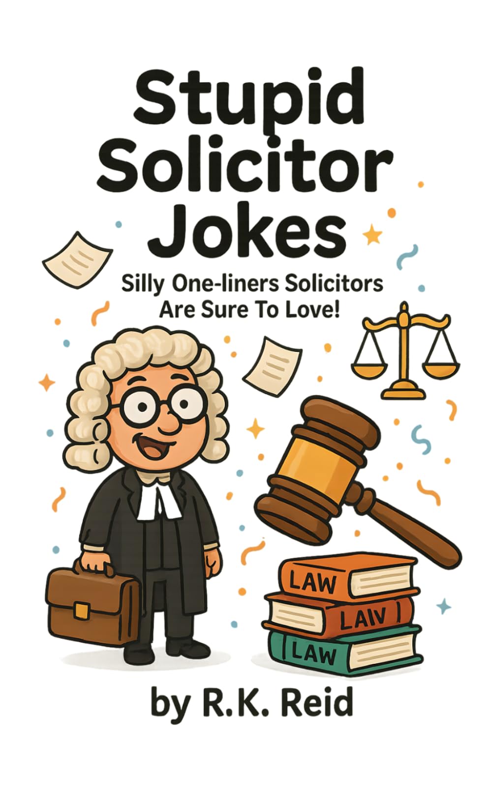 Stupid Solicitor Jokes: One of the Funny & Unique Solicitor gift ideas. Great to give as Thank You or Secret Santa gifts for Solicitors.
