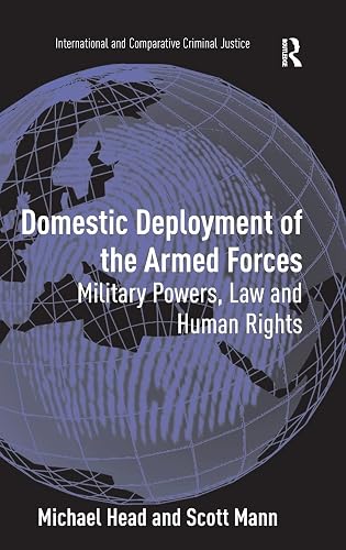 Domestic Deployment of the Armed Forces: Military Powers, Law and Human Rights