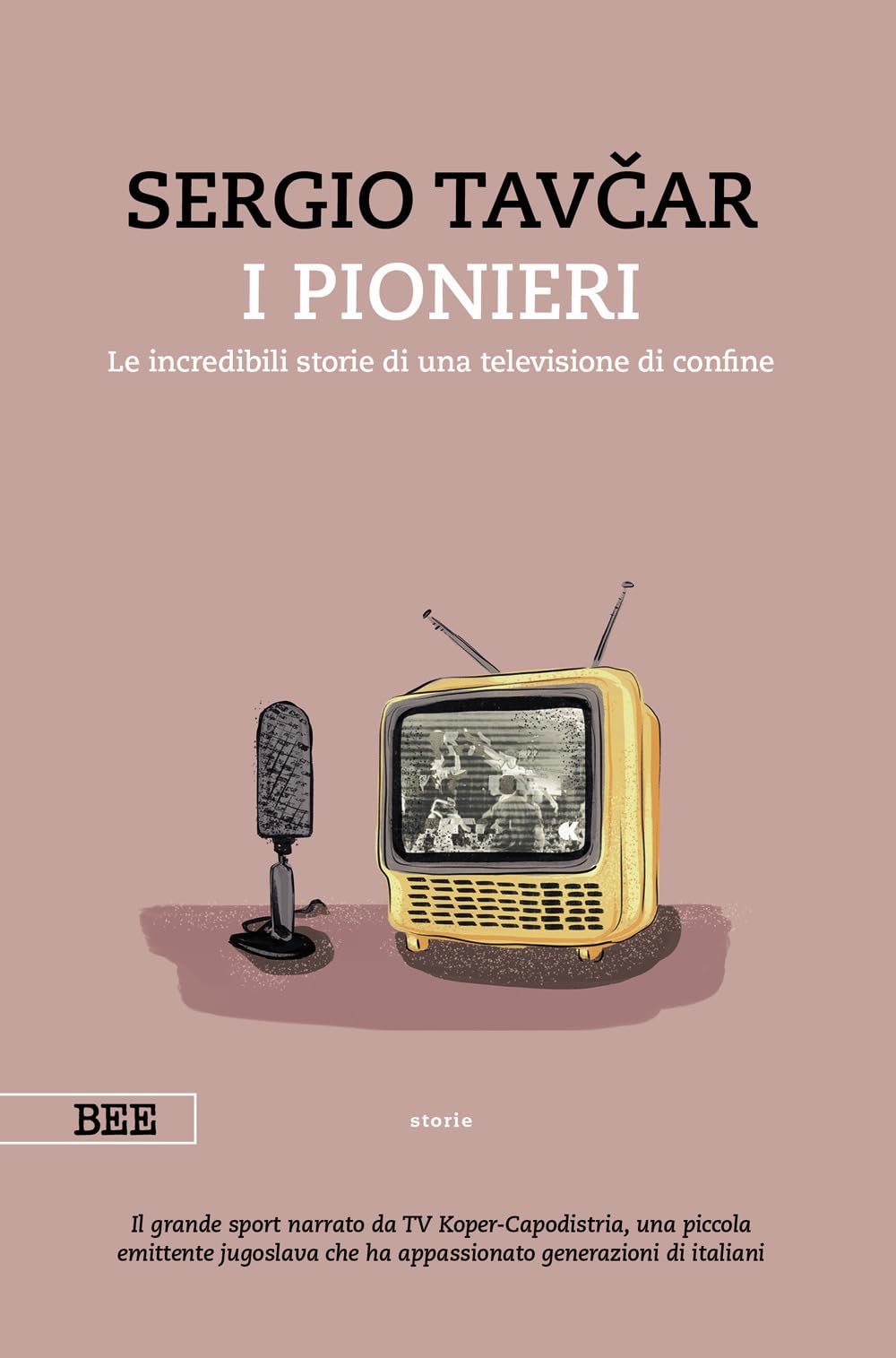 I Pionieri. Le Incredibili Storie Di Una Televisione Di Confine - 4