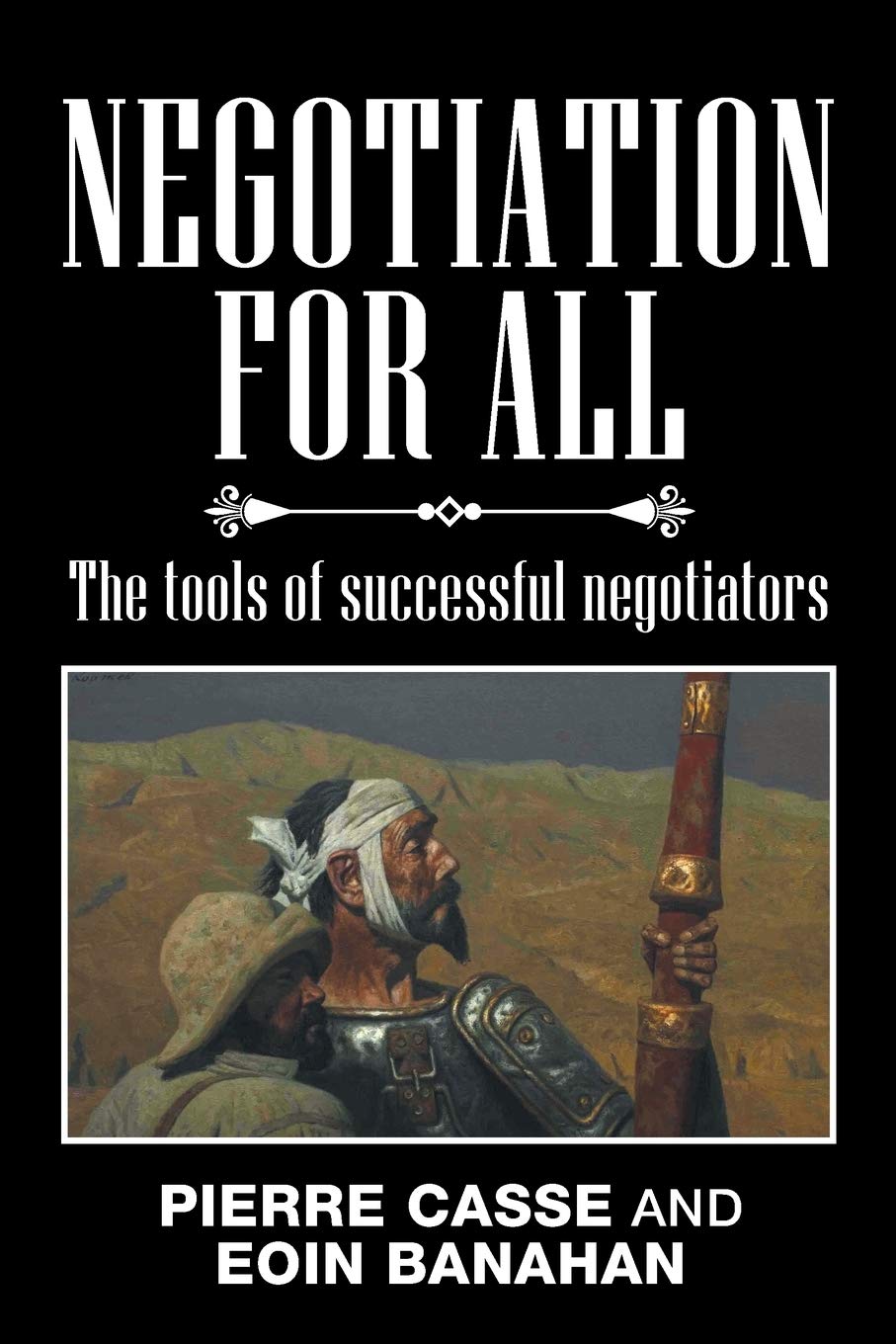 Negotiation for All: The tools of successful negotiators