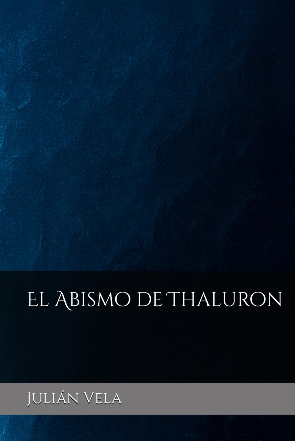 El Abismo de Thaluron (Saga de los Fragmentos del Mundo)