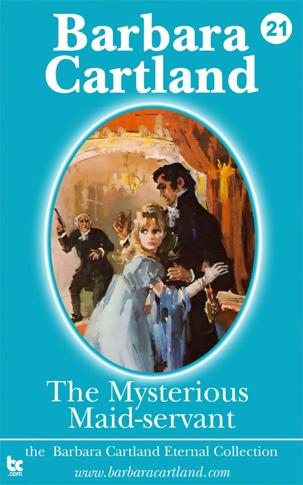 The Mysterious Maid-Servant: Regency Romance with a War Hero (The Eternal Collection Book 21)