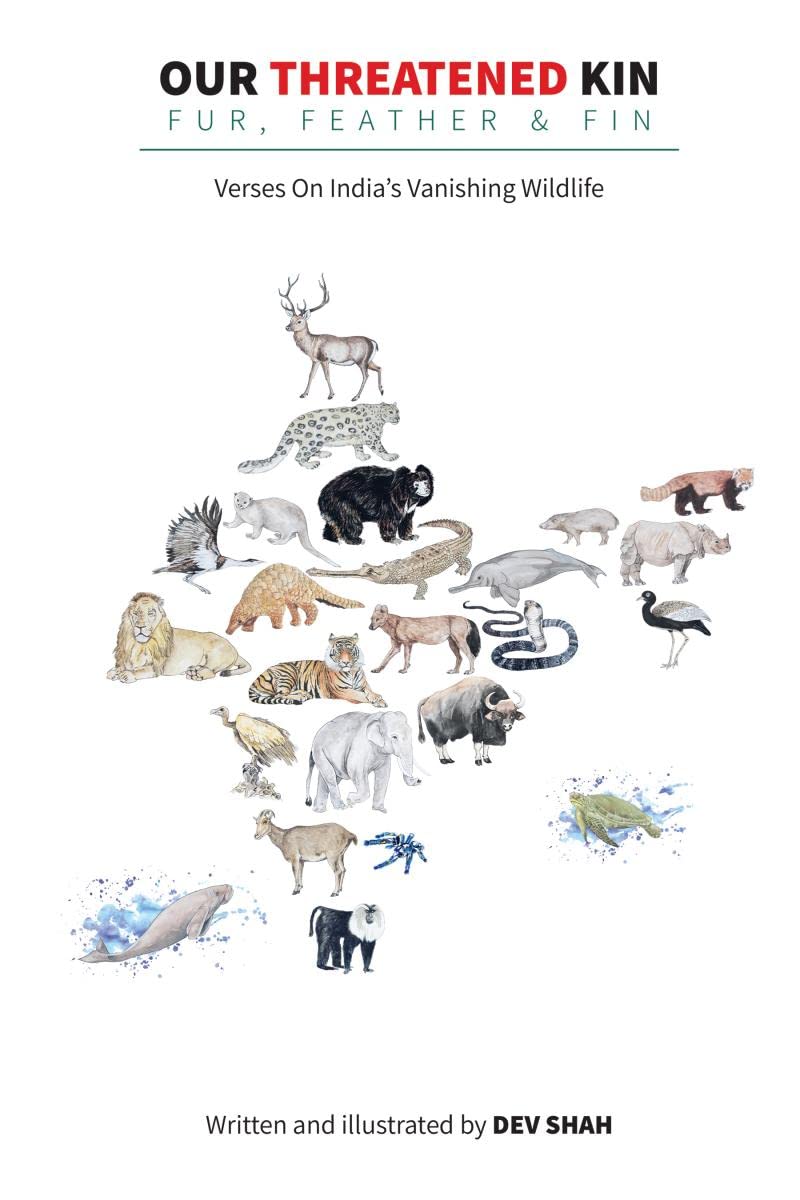 Our Threatened Kin - Fur, Feather & Fin: Verses on India's Vanishing Wildlife