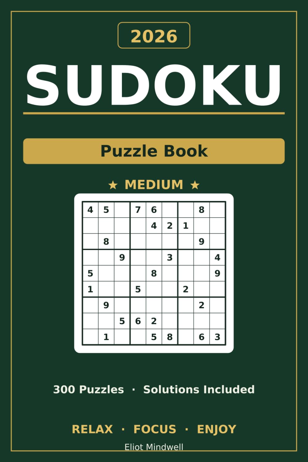 Intermediate Sudoku Puzzle Book: 300 Medium Sudoku Puzzles with Solutions – Relaxing Medium Print Brain Games for All ages (2026 Edition) (medium print sudoku 2026)