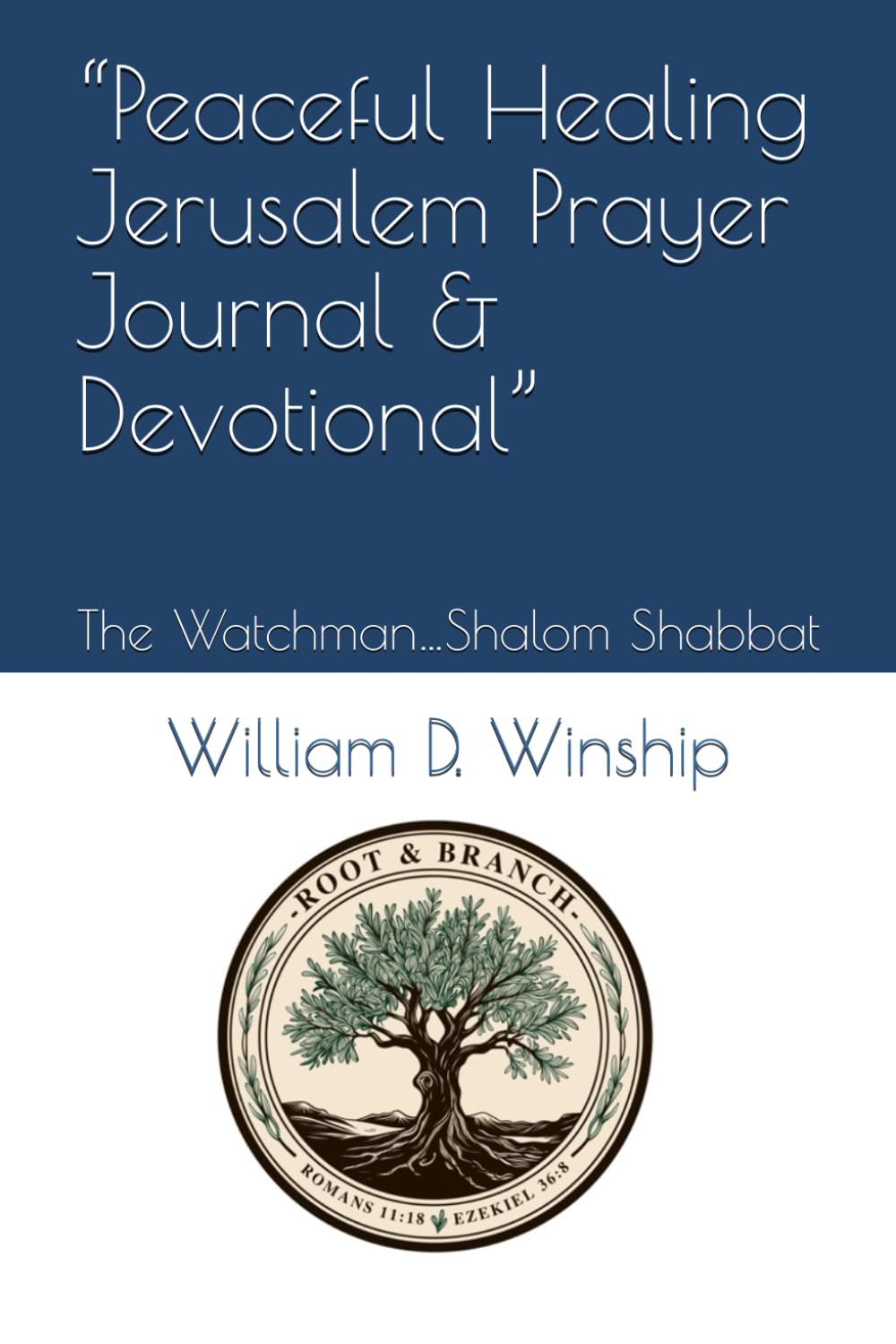 “Peaceful Healing Jerusalem Prayer Journal & Devotional”: The Watchman…Shalom Shabbat (Winship Adventure Series)
