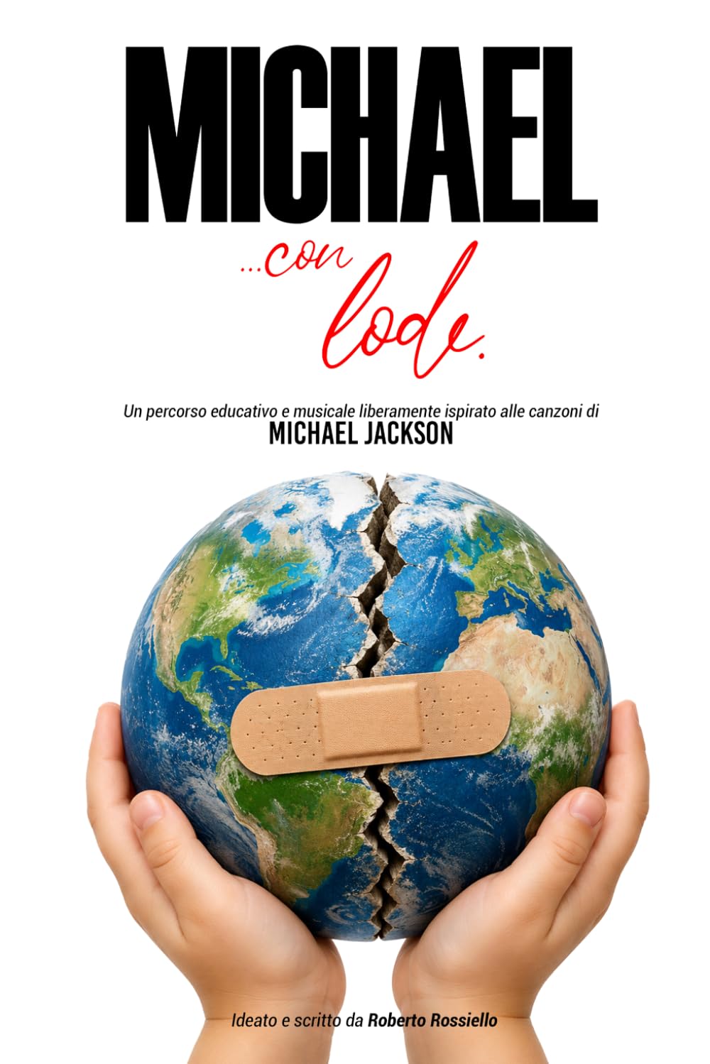 MICHAEL con Lode: Un percorso educativo e musicale ispirato alle canzoni di Michael Jackson: 2 (Progetti Educativi Musicali con Lode)