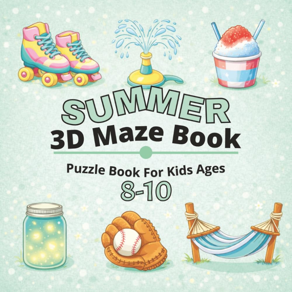 Summer 3D Maze Book for Kids Ages 8–10: Fun and Engaging Summer-Themed 3D Mazes for Growing Minds - Screen-Free Activity