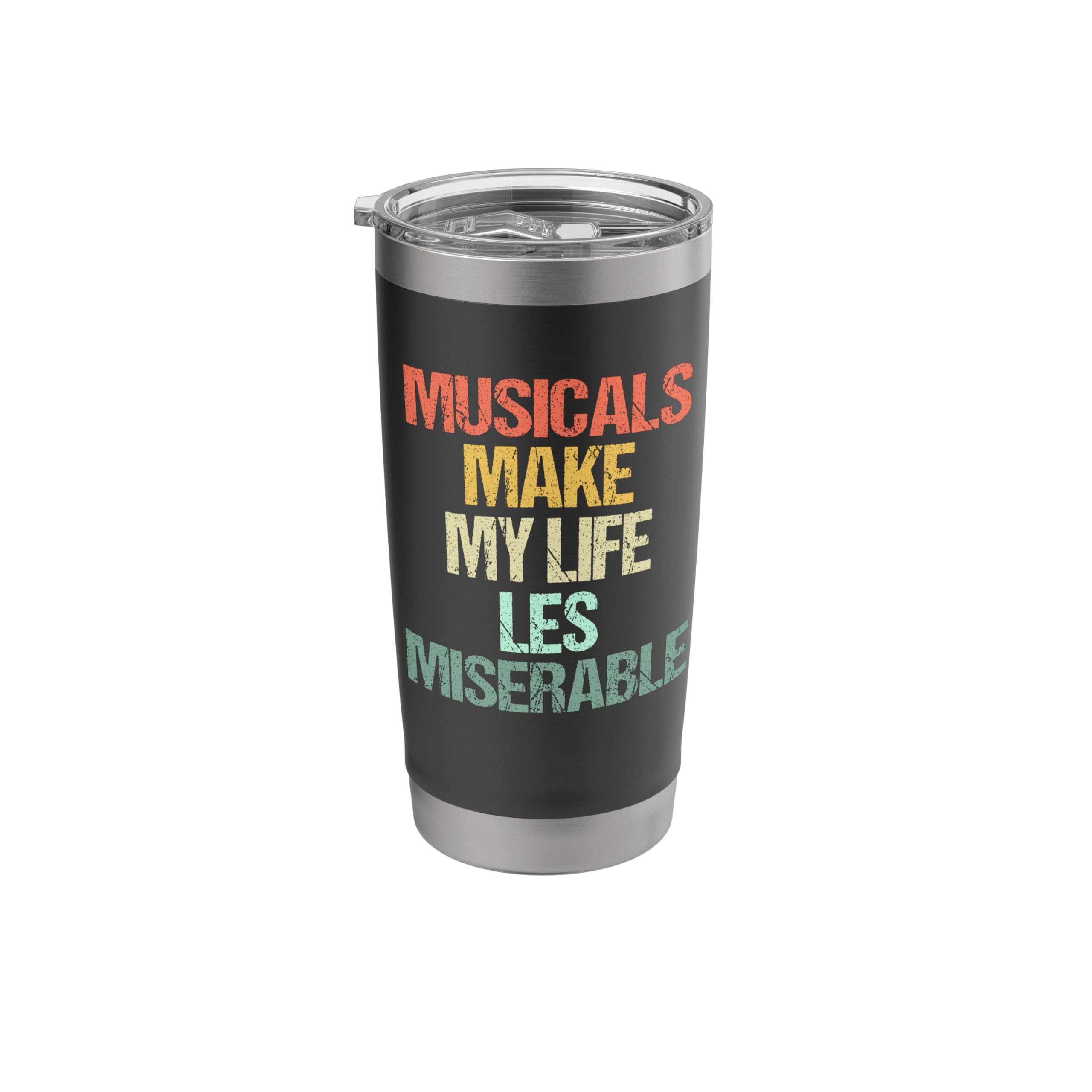 Musicals Make My Life Les Miserable - Funny Musical Theatre Stainless Steel Insulated Tumbler