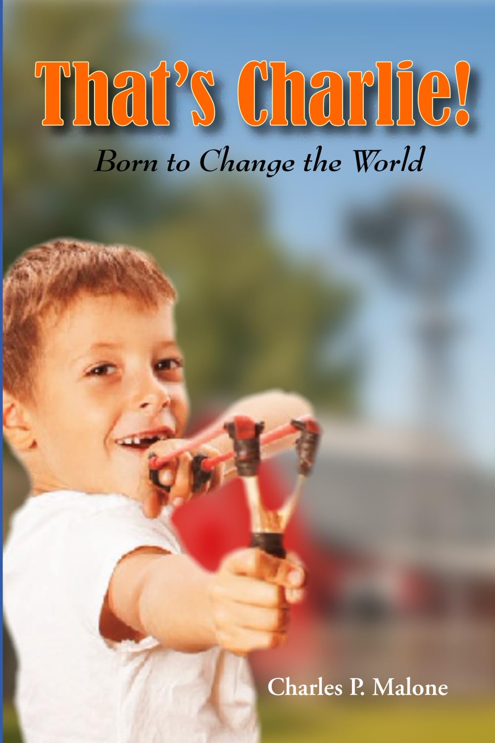 That's Charlie: Born to Change the World