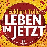 Leben im Jetzt: 3 CDs - Eckhart Tolle