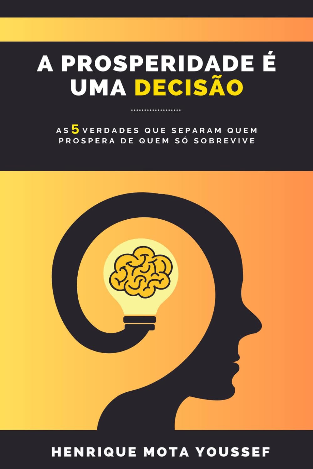 A prosperidade é uma decisão