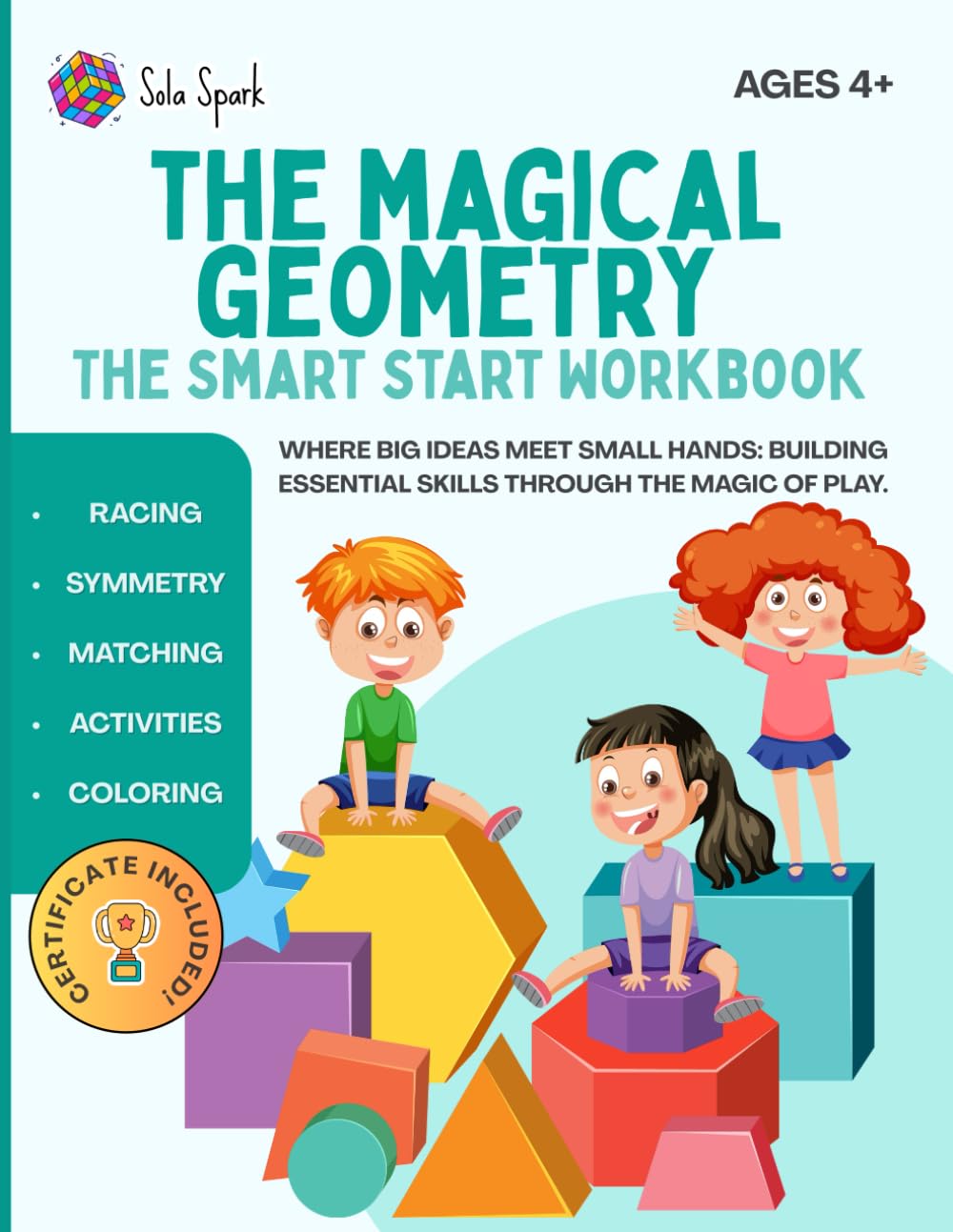 THE MAGICAL GEOMETRY: THE SMART START WORKBOOK: Tracing Shapes, Symmetry, Matching Activities, and Coloring | Ages 4+
