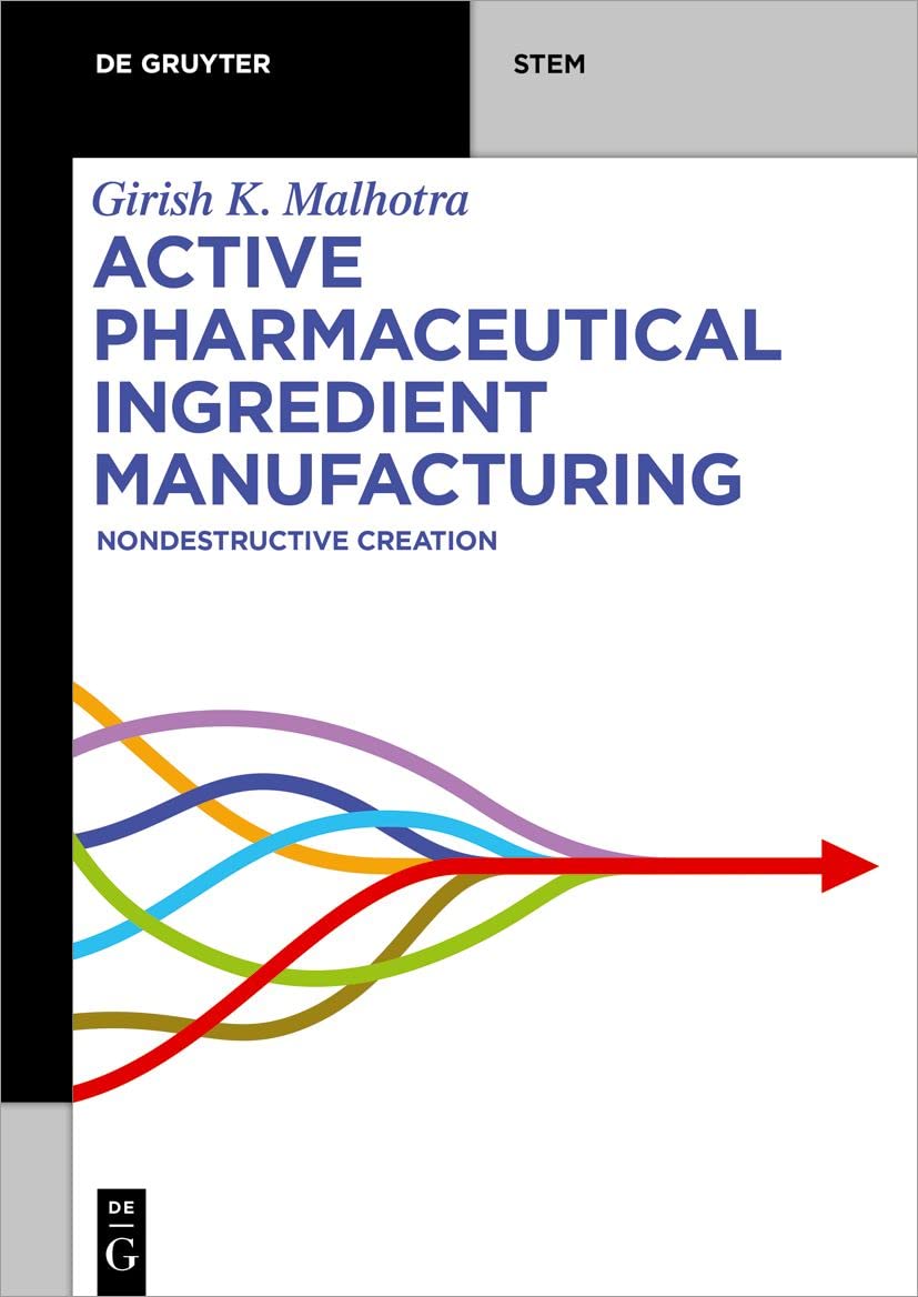 Active Pharmaceutical Ingredient Manufacturing: Nondestructive Creation (De Gruyter STEM)