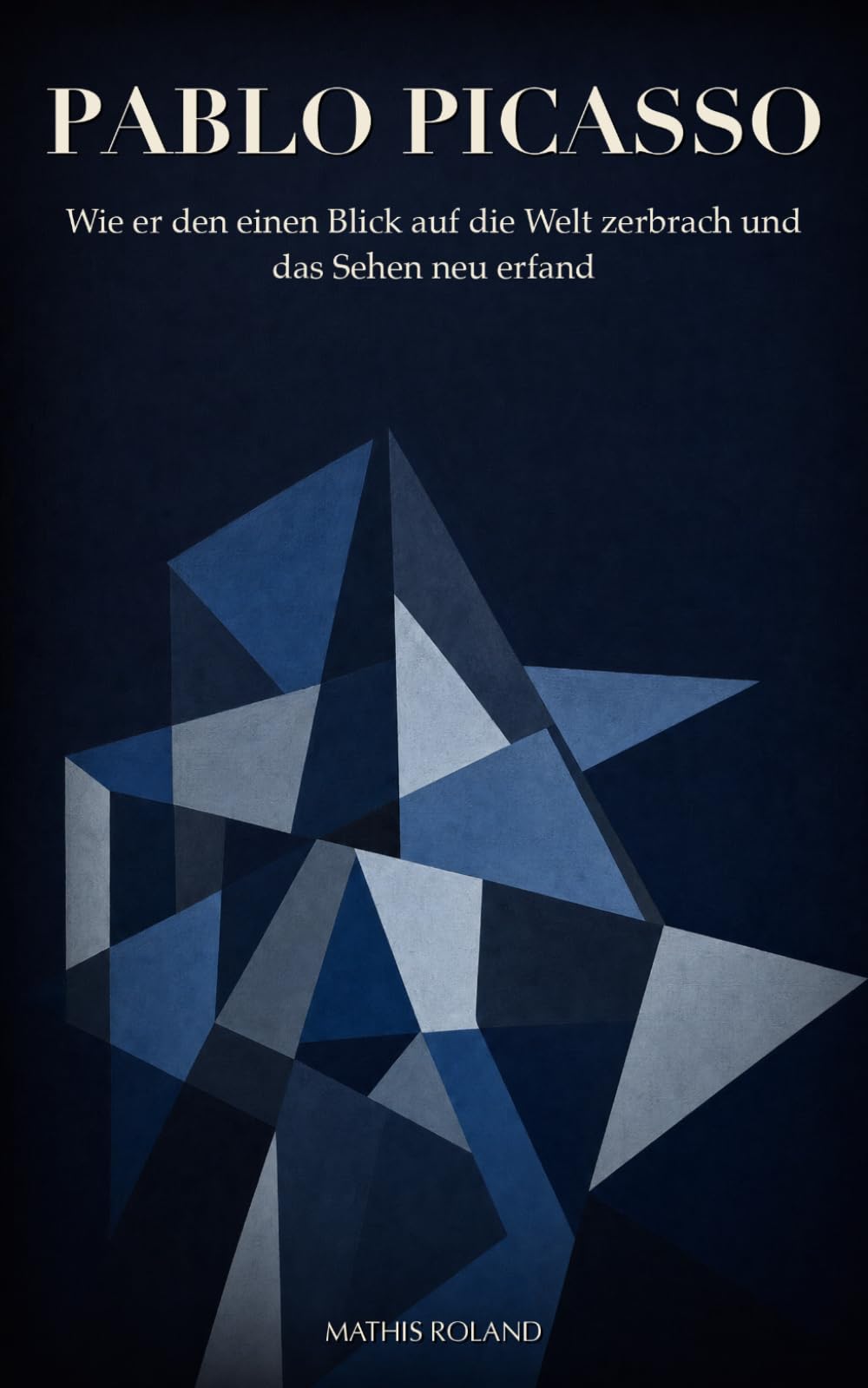 Pablo Picasso: Wie er den einen Blick auf die Welt zerbrach und das Sehen neu erfand