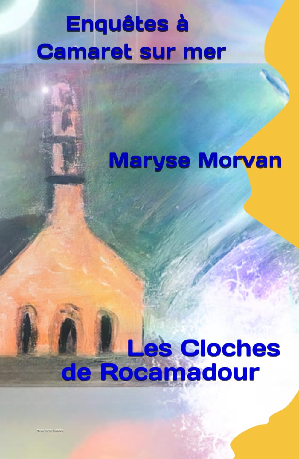 Enquêtes a Camaret sur mer: Les Cloches de Rocamadour