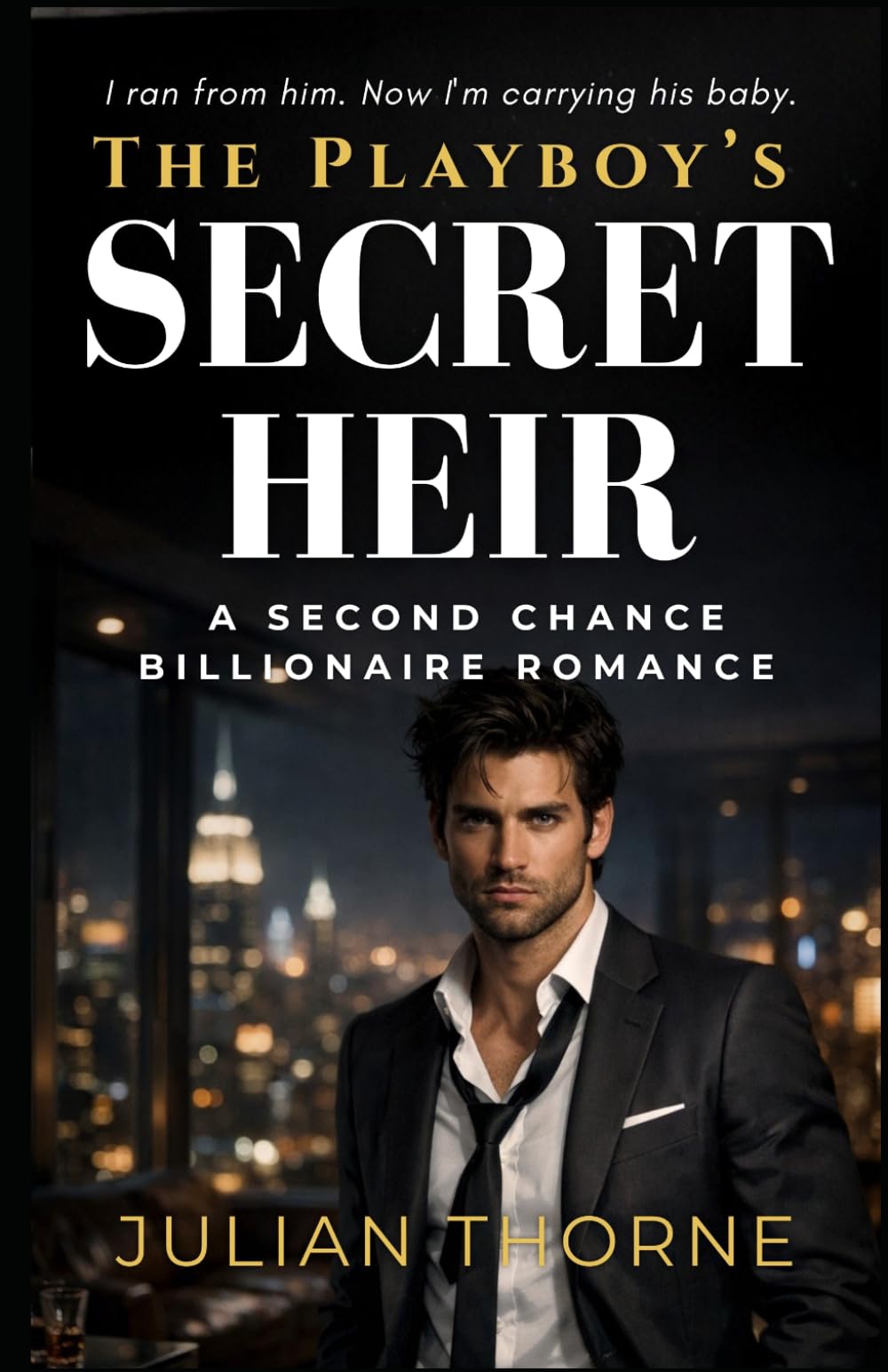 The Playboy’s Secret Heir: A Second Chance Billionaire Romance (The Manhattan Alpha Series)
