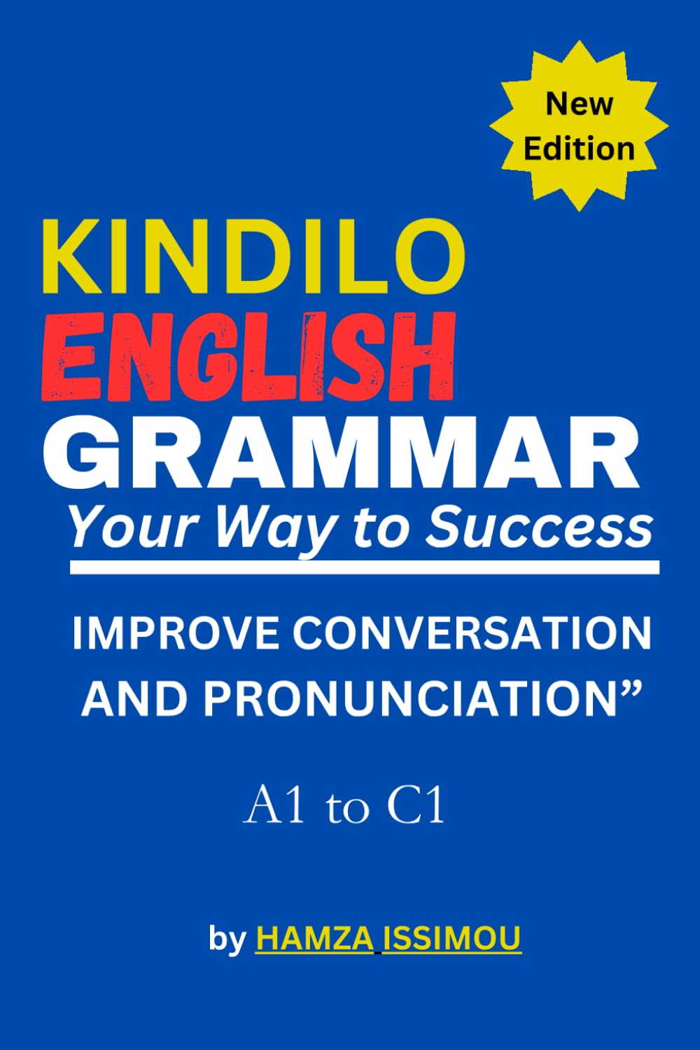 KINDILO ENGLISH GRAMMAR BASIC TO ADVANCE: Complete Grammar Course to Study English Grammar