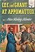 Lee and Grant at Appomattox; (Landmark books, 8)