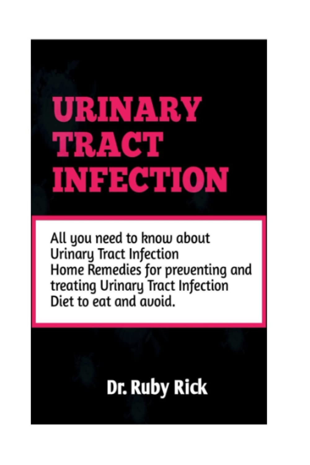 Urinary Tract Infection All you need to know about Urinary Tract