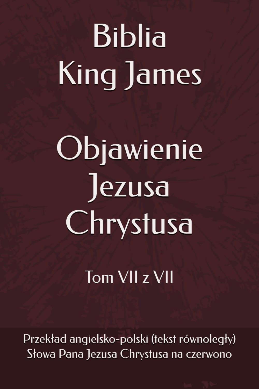 Biblia King James - Objawienie Jezusa Chrystusa: Wersja polsko-angielska (tekst równoległy) (Biblia King James (KJV) - Wierne tłumaczenie wersji King James (KJV) na język polski)