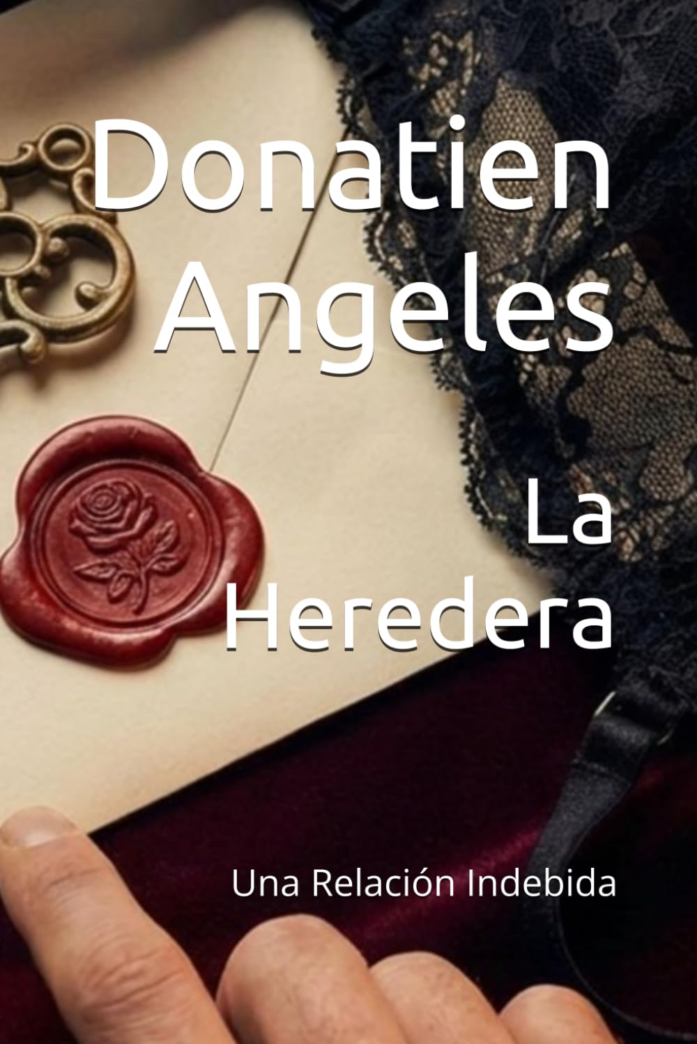 La Heredera: Una Relación Indebida (Pecados del Pasado)