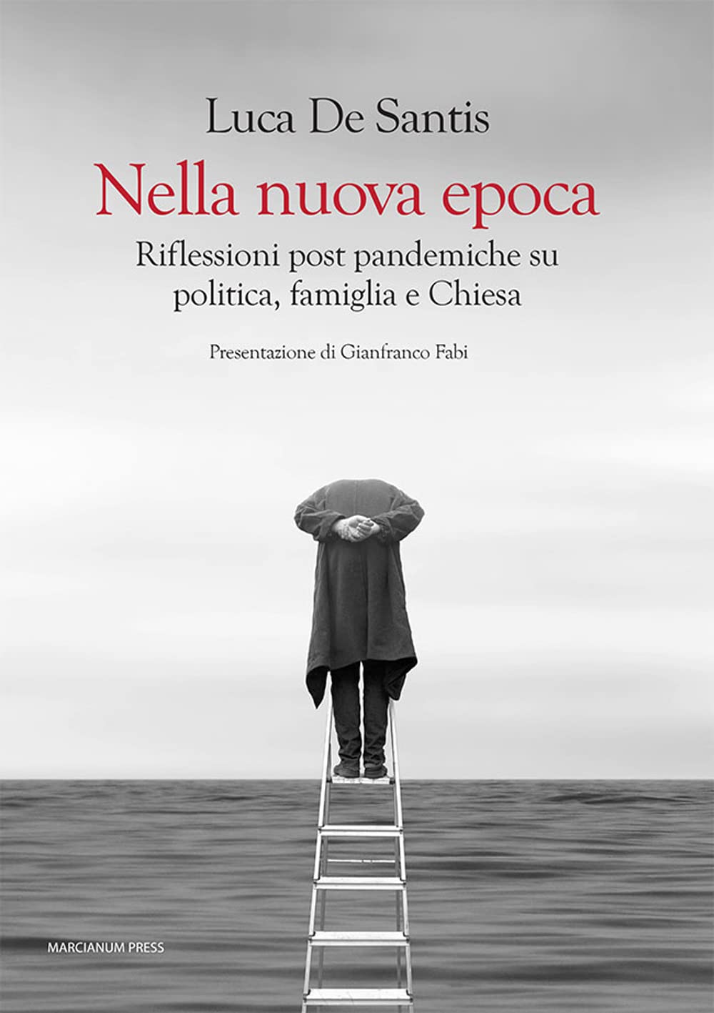 Nella Nuova Epoca. Riflessioni Post Pandemiche Su Politica, Famiglia E Chiesa - 4