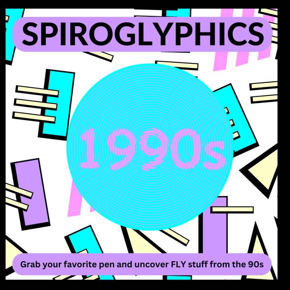 Spiroglyphics - The 1990s (Spiroglyphics - Spiral Design Coloring)