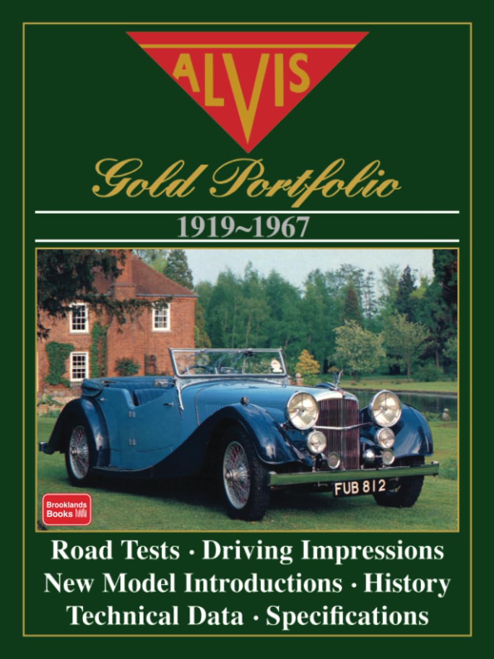 ALVIS GOLD PORTFOLIO 1919-1967: Road Test Book: A Collection of Road Tests, Intros, Special Coachwork, Technical and Performance Data and Historical Section