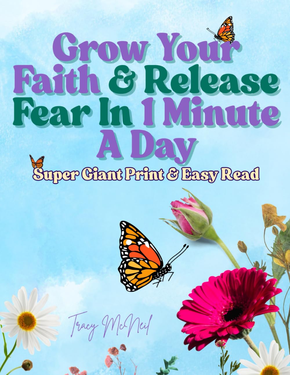 Grow Your Faith & Release Fear In 1 Minute A Day