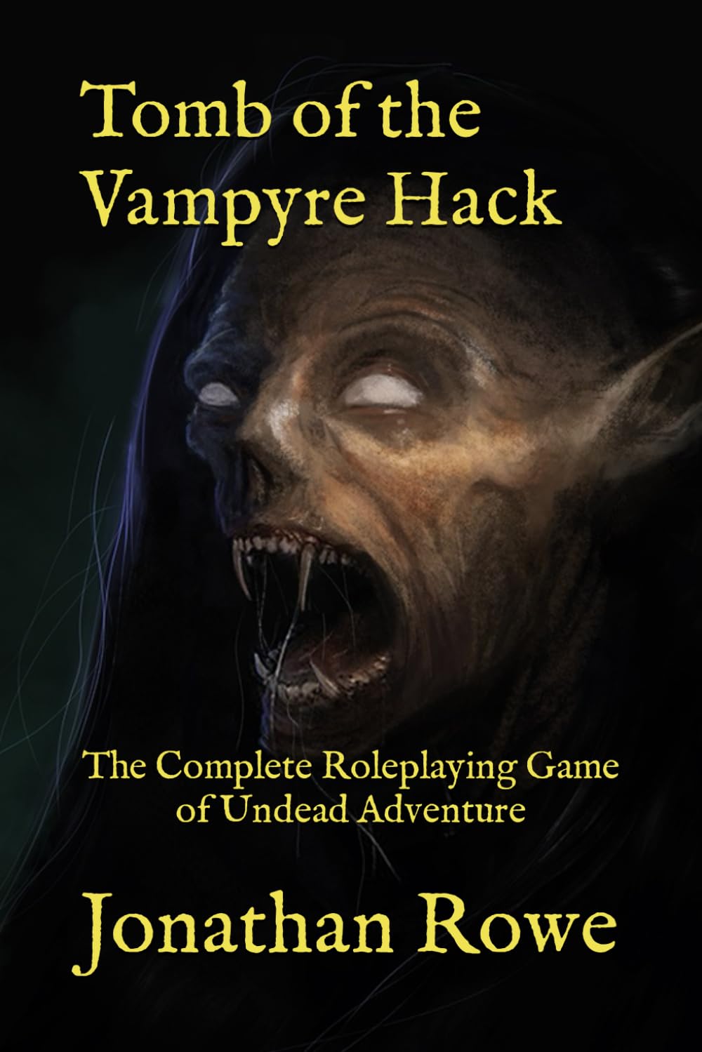 Tomb of the Vampyre Hack: The Complete Roleplaying Game of Undead Adventure
