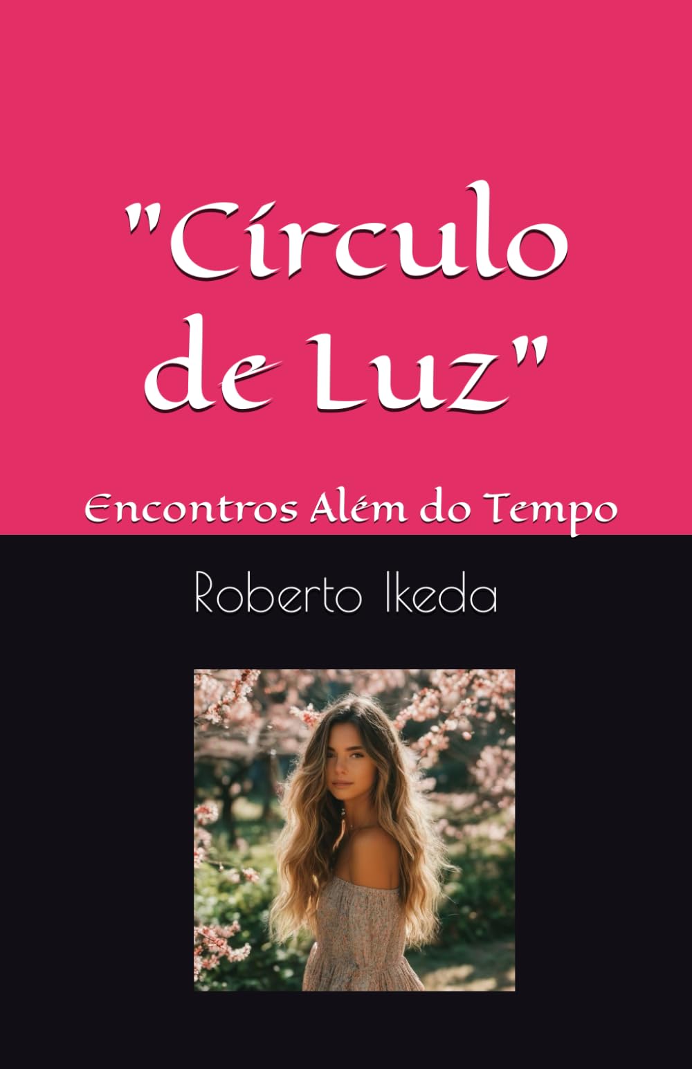 "Círculo de Luz": " Encontros Além do Tempo" Paperback – Big Book, 14 February 2024