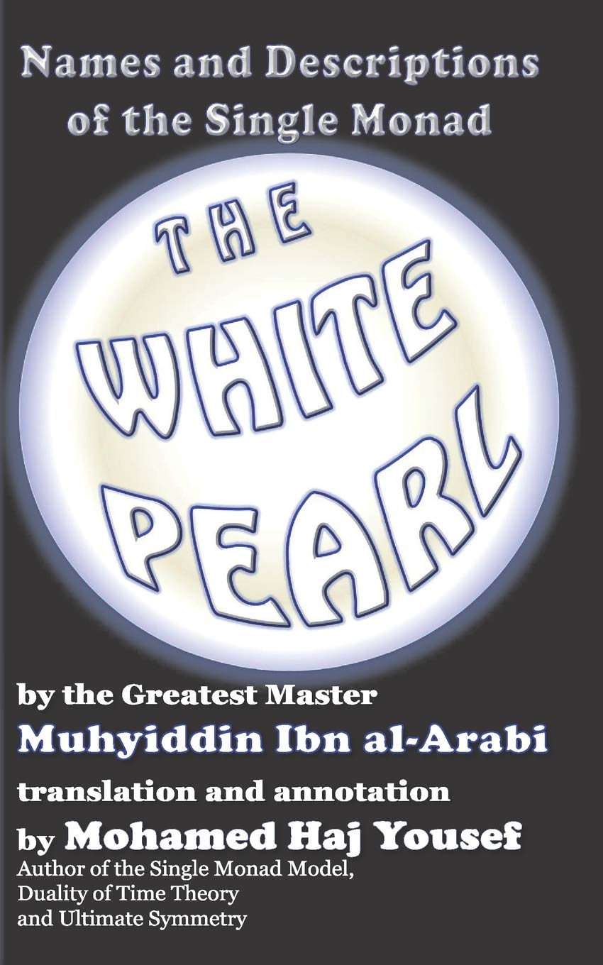 The White Pearl: Names and Descriptions of the Single Monad: 3 (Short Treatises By Ibn al-Arabi)