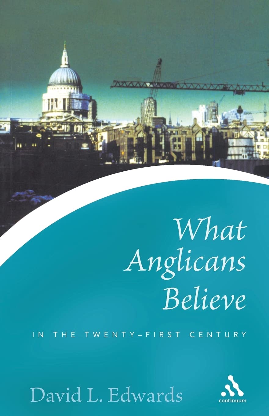 What Anglicans Believe in the Twenty-first Century by David E... - 9780826476890