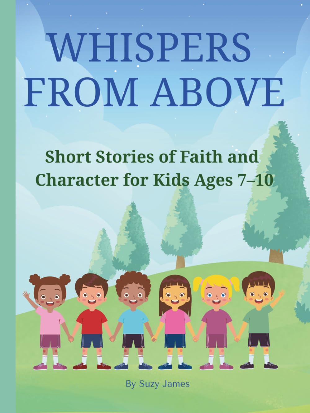 Whispers From Above: Short Stories of Faith and Character for Kids      Hardcover – September 17, 2025