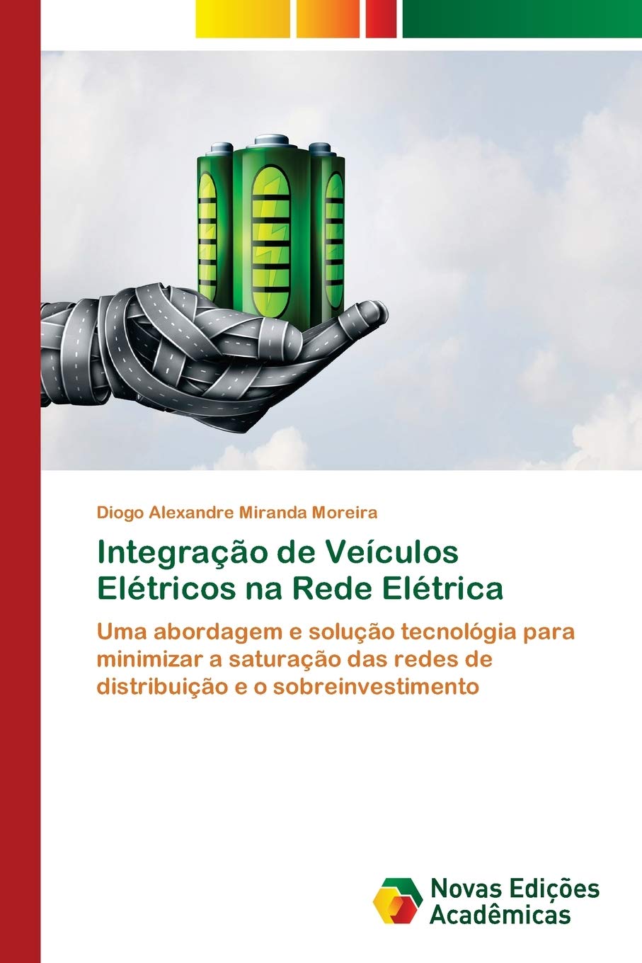 Integração de Veículos Elétricos na Rede Elétrica: Uma abordagem e solução tecnológia para minimizar a saturação das redes de distribuição e o sobreinvestimento (Portuguese Edition)