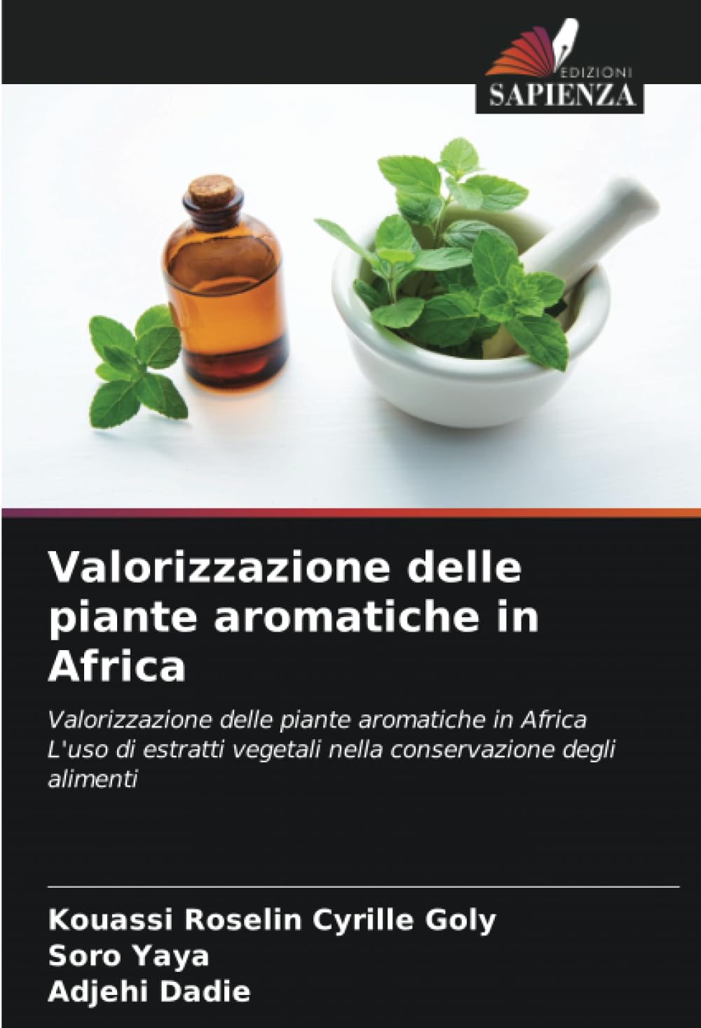 Valorizzazione delle piante aromatiche in Africa: Valorizzazione delle piante aromatiche in AfricaL'uso di estratti vegetali nella conservazione degli alimenti