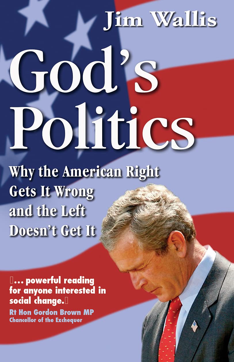 God's Politics: Why the American Right Gets It Wrong and the Lef