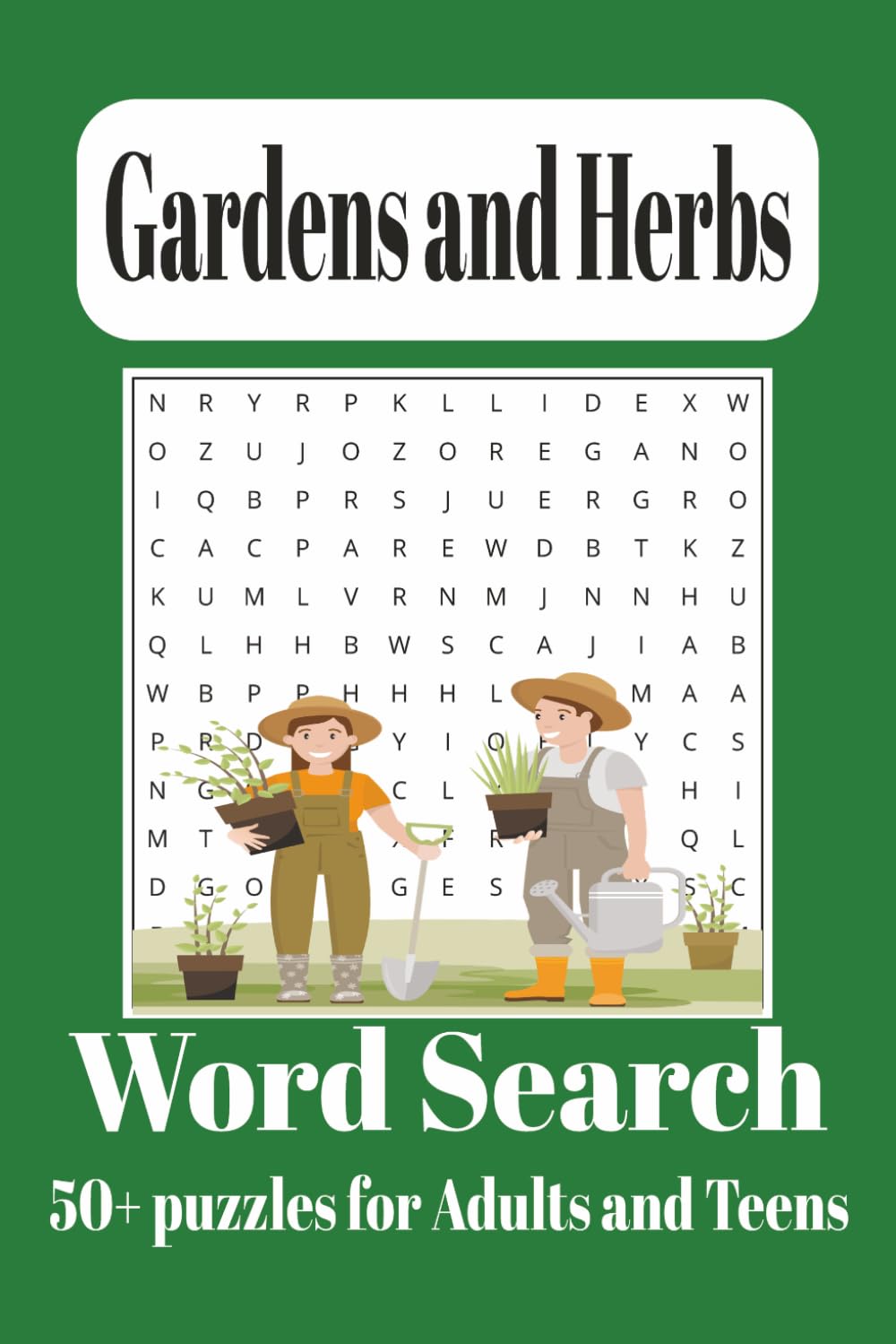 Gardens and Herbs Word Search Puzzle Book: Word Searches with Easy to Read Print about Gardens, Herbs, Horticulture and more | 6x9 inches, 110 pages | 50+ puzzles