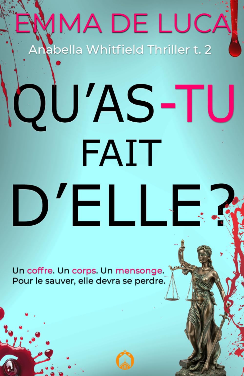 Qu'as-tu fait d'elle ?: Un thriller psychologique palpitant (Anabella Whitfield Thriller)