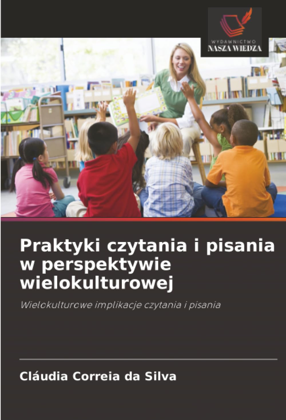 Praktyki czytania i pisania w perspektywie wielokulturowej: Wielokulturowe implikacje czytania i pisania