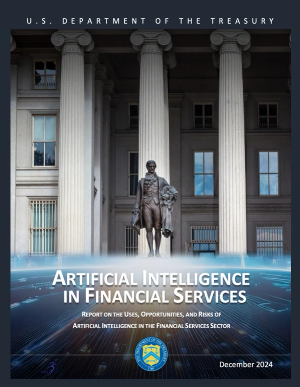Artificial Intelligence in Financial Services: Report on the Uses, Opportunities, and Risks of Artificial Intelligence in the Financial Services Sector (December 2024)