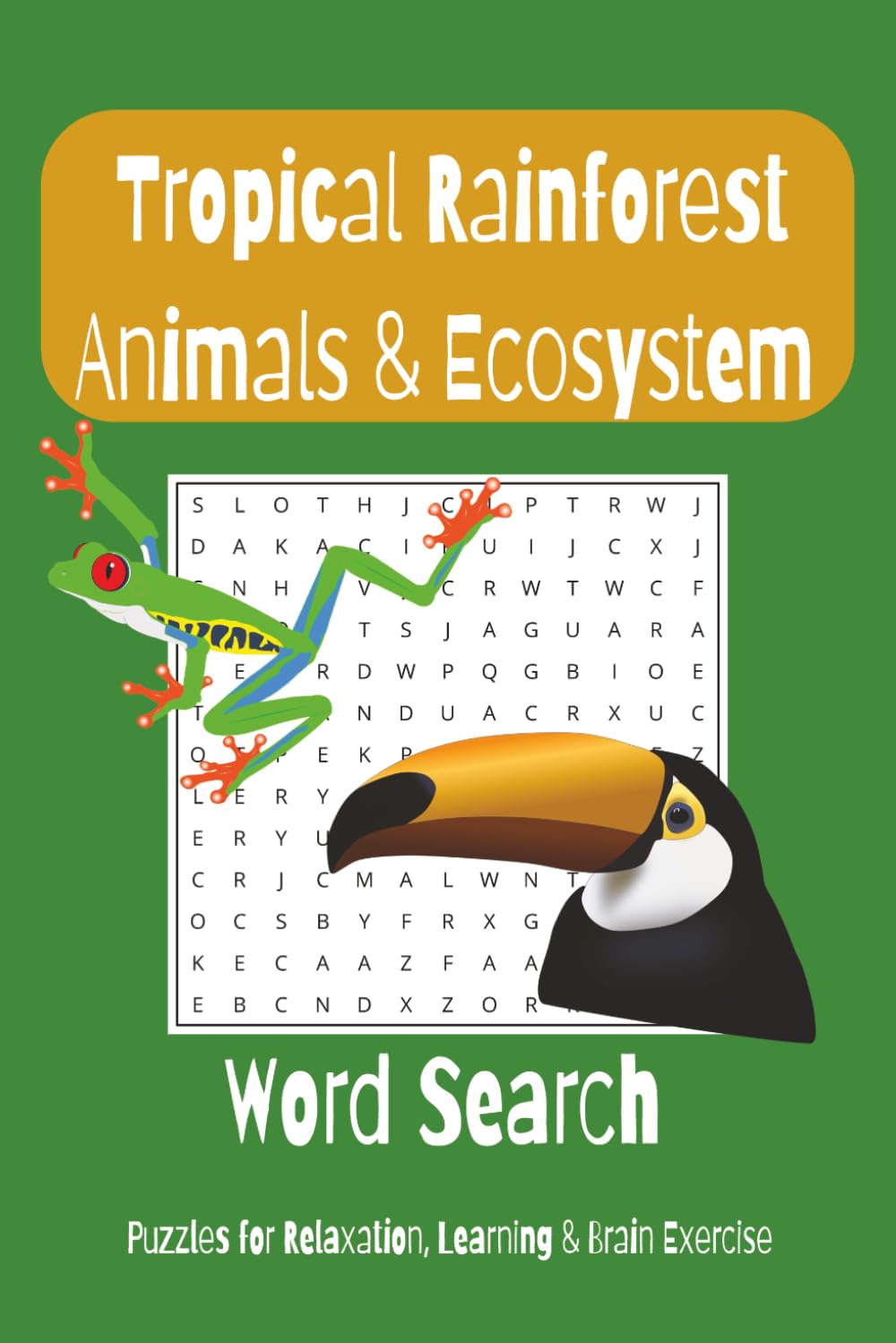 Tropical Jungle Animals & Ecosystem Word Search Puzzle Book: Word Search with Easy to Read Print about Tropical Jungle Animals, Ecosystem & Ecology | ... Puzzles Book Fun, Education & Relaxation)
