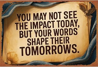 JDSVDA You May Not See The Impact Today But Your Words Shape Their Tomorrows Metal Sign Stylish Wall Decor 8 * 12 Inches Poster For Office Living Room Badroom & Gift