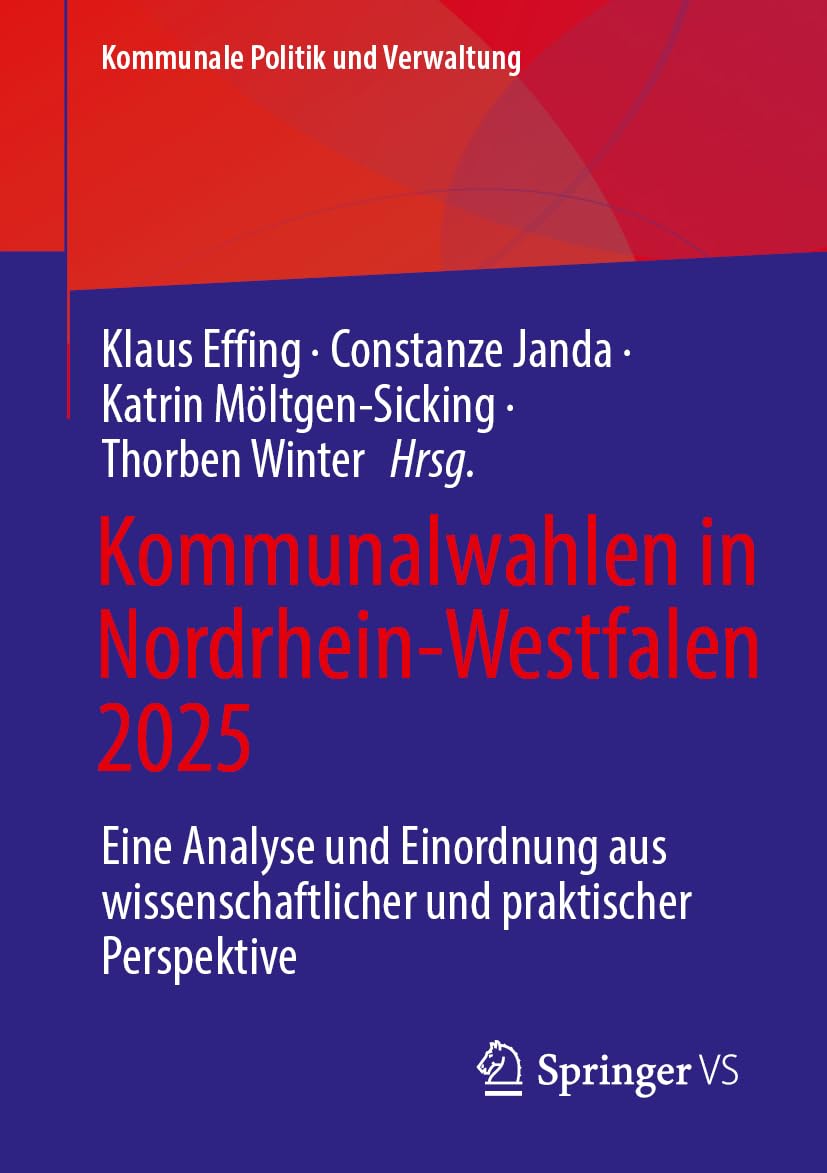 Kommunalwahlen in Nordrhein-Westfalen 2025: Eine Analyse und Einordnung aus wissenschaftlicher und praktischer Perspektive (Kommunale Politik und Verwaltung)