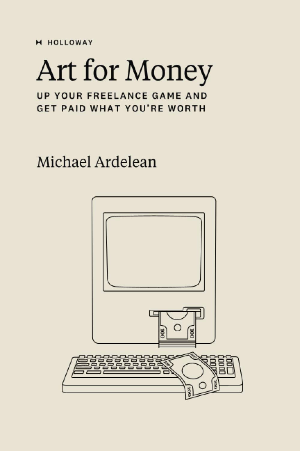 Art For Money: Up Your Freelance Game and Get Paid What You’re Worth