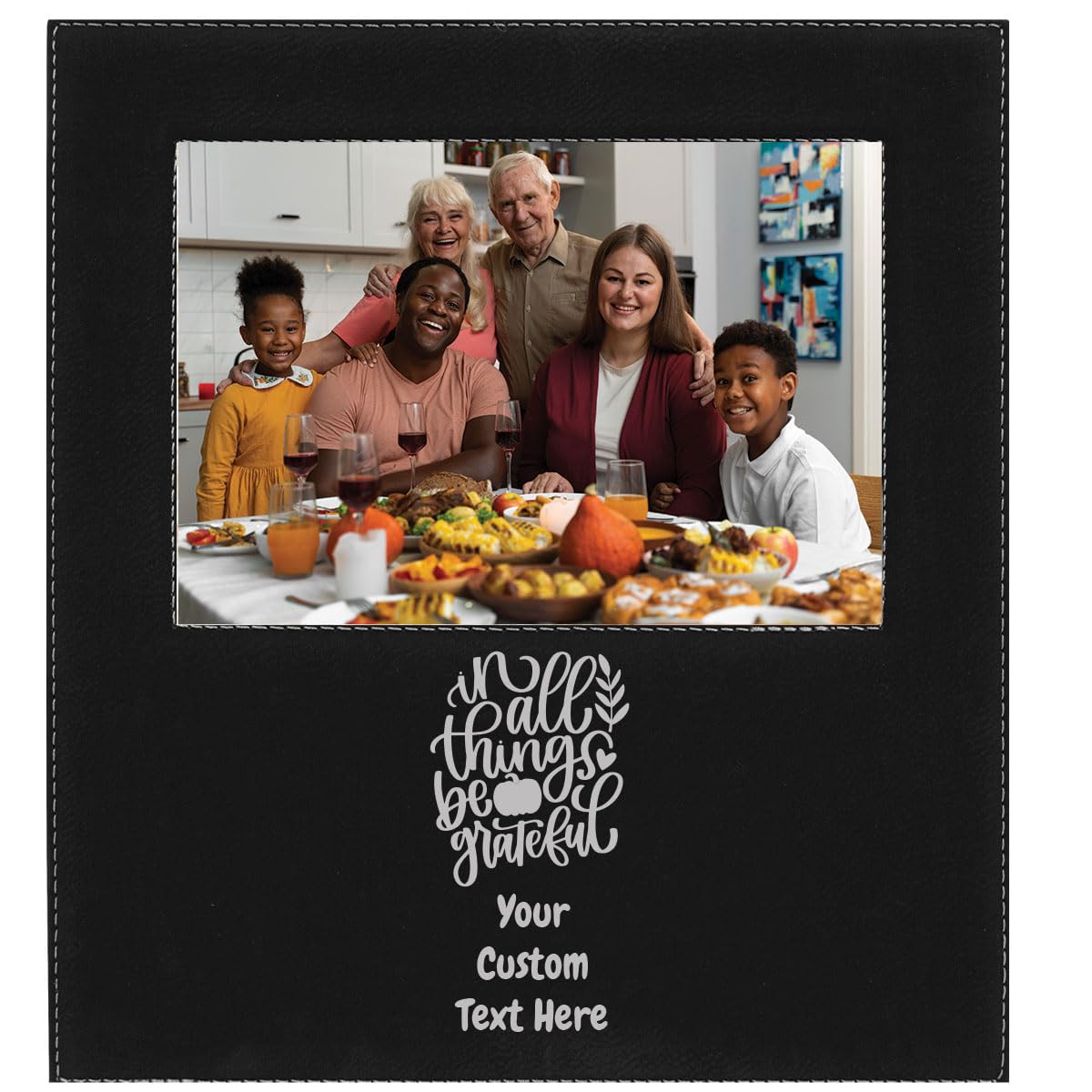 In All Things Be Grateful - Thanksgiving Faux Leather Black Leatherette Personalized Group Picture Family Blessings Tradition 4x6 Custom Landscape Horizontal Kid's Photo Customized Autumn Frame